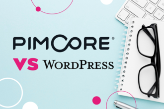 Pimcore vs. WordPress: Choosing the right CMS for your company